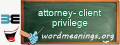 WordMeaning blackboard for attorney-client privilege